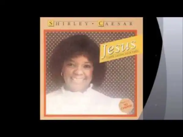Shirley Caesar - I